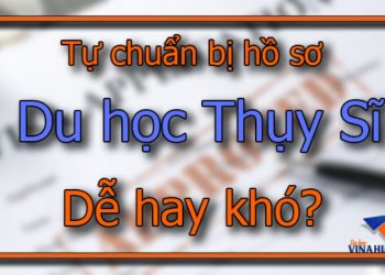 Những lý do không nên tự chuẩn bị hồ sơ du học Thụy Sĩ