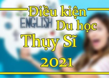 Điều kiện du học Thụy Sĩ 2021 (cập nhật mới nhất)
