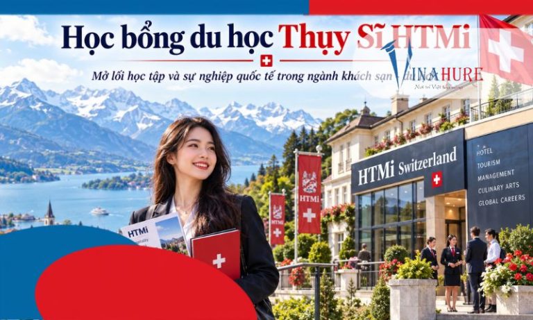 Học bổng du học Thụy Sĩ HTMi: Điều kiện và mức hỗ trợ